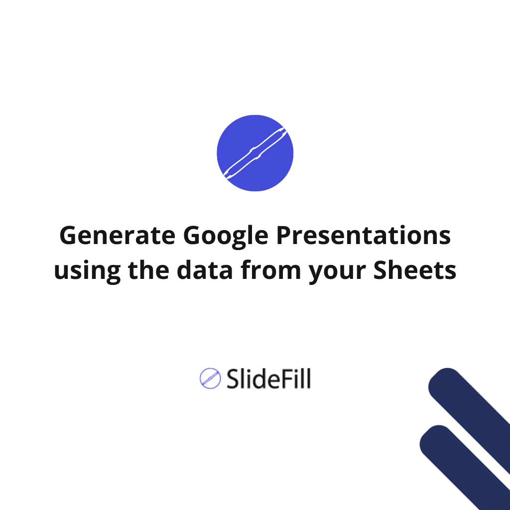 Generate presentations using the data from your sheets with SlideFill